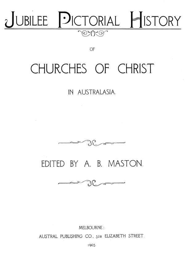 Jubilee Pictorial History of Churches of Christ in Australasia, p. 1
