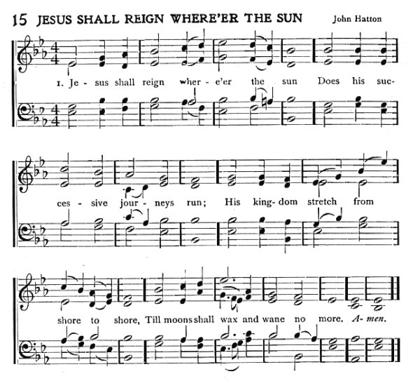Score of Hymn 15: Jesus Shall Reign Where'er the Sun by Isaac Watts