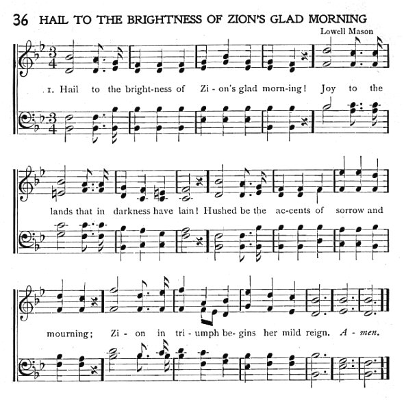 Score of Hymn 36: Hail to the Brightness of Zion's Glad Morning by Thomas Hastings