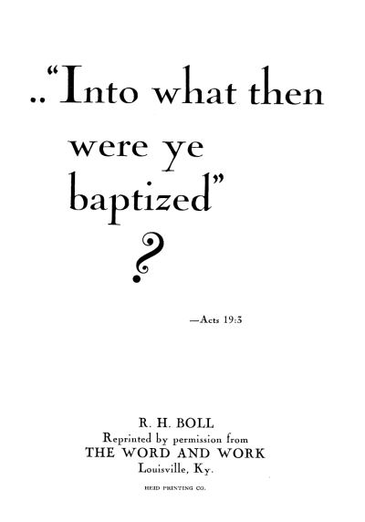 Title Page: Into What Then Were Ye Baptized?
