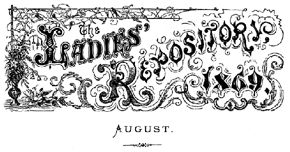 The Ladies' Repository. August 1869