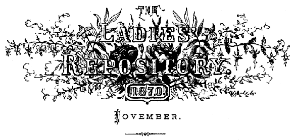 The Ladies' Repository. November 1870
